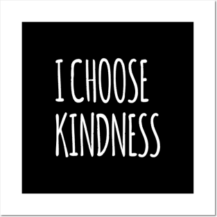 I choose kindness. Happy Posters and Art